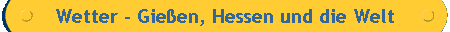 Wetter - Gieen, Hessen und die Welt 